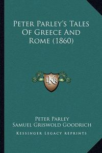 Cover image for Peter Parley's Tales of Greece and Rome (1860)