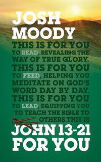 Cover image for John 13-21 For You: Revealing the way of true glory