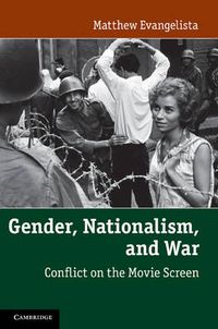 Cover image for Gender, Nationalism, and War: Conflict on the Movie Screen