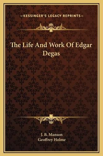 The Life and Work of Edgar Degas