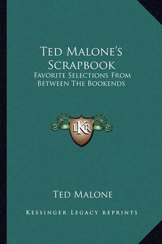 Cover image for Ted Malone's Scrapbook: Favorite Selections from Between the Bookends