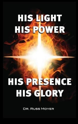 Cover image for His Light, His Power, His Presence, His Glory