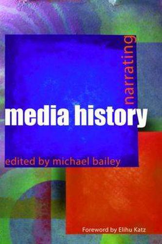 Cover image for Narrating Media History