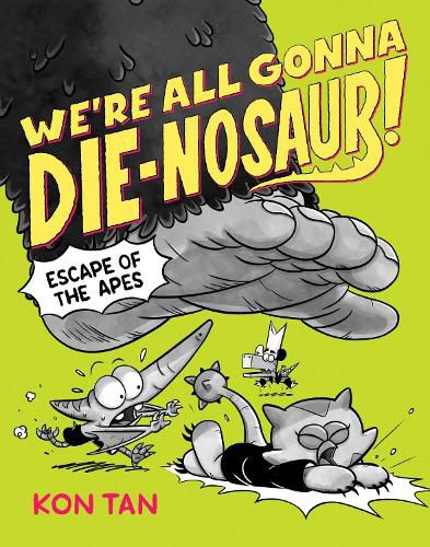 Cover image for We're All Gonna Die-nosaur!: Escape of the Apes