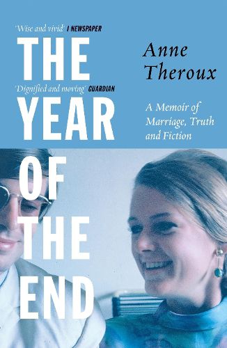 Cover image for The Year of the End: A Memoir of Marriage, Truth and Fiction
