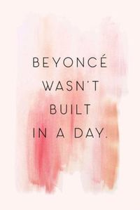 Cover image for Beyonce Wasn't Built in a Day.: Lined Notebook, 110 Pages -Fun and Inspirational Quote on Bright Purple Matte Soft Cover, 6X9 Journal