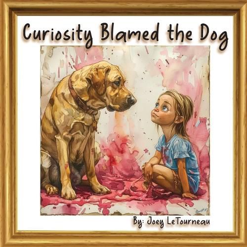 Cover image for Curiosity Blamed the Dog