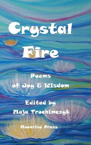 Cover image for Crystal Fire. Poems of Joy & Wisdom