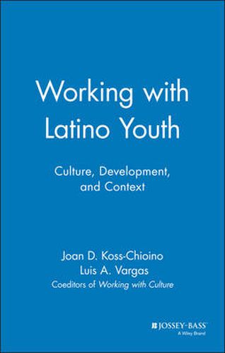 Cover image for Working with Latino Youth: Culture, Development and Context