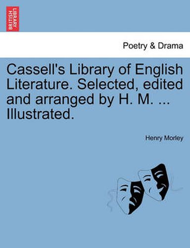 Cover image for Cassell's Library of English Literature. Selected, Edited and Arranged by H. M. ... Illustrated.