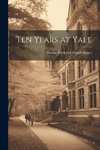 Cover image for Ten Years at Yale