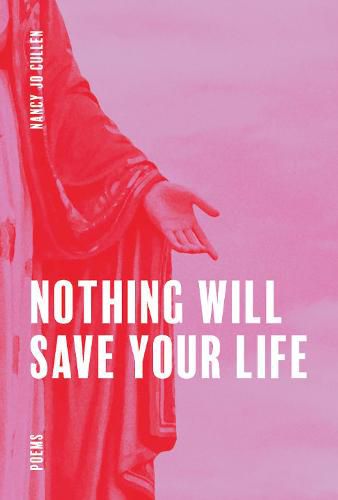 Cover image for Nothing Will Save Your Life