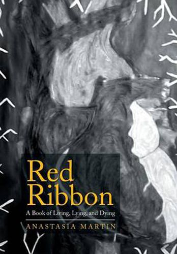 Cover image for Red Ribbon: A Book of Living, Lying, and Dying