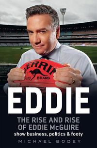 Cover image for Eddie: The rise and rise of Eddie McGuire