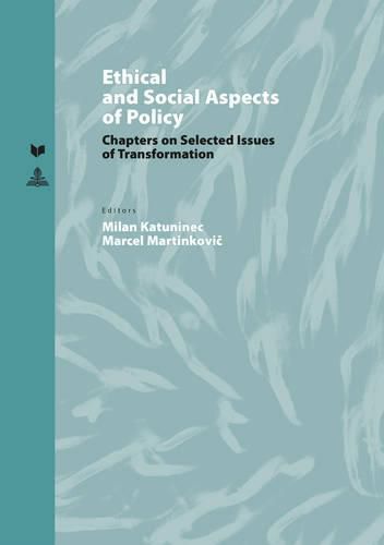 Cover image for Ethical and Social Aspects of Policy: Chapters on Selected Issues of Transformation