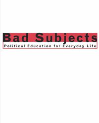 Cover image for Bad Subjects: Political Education for Everyday Life