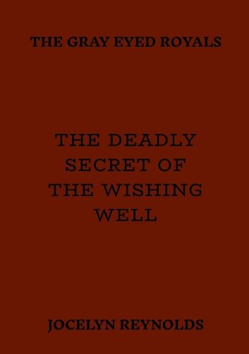 Cover image for The Deadly Secret of The Wishing Well