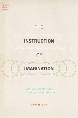 The Instruction of Imagination: Language as a Social Communication Technology