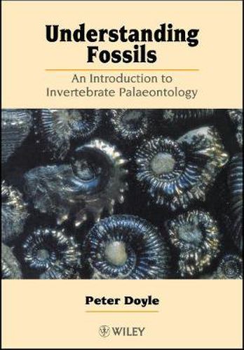 Understanding Fossils: An Introduction to Invertebrate Palaeontology