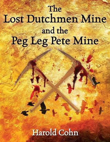 Cover image for The Lost Dutchmen Mine and the Peg Leg Pete Mine