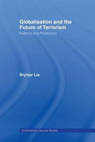 Cover image for Globalisation and the Future of Terrorism: Patterns and Predictions