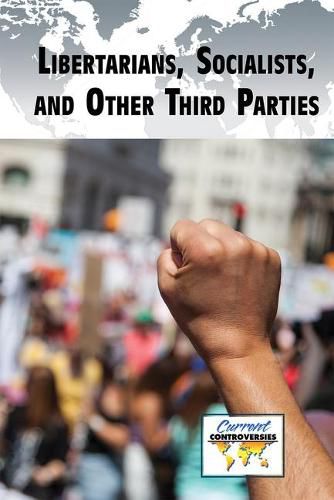 Libertarians, Socialists, and Other Third Parties