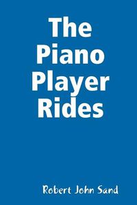 Cover image for The Piano Player Rides