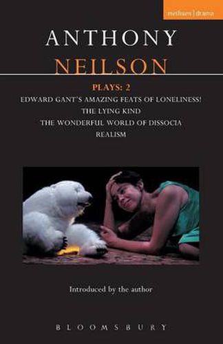 Cover image for Neilson Plays: 2: Edward Gant's Amazing Feats of Loneliness!; The Lying Kind; The Wonderful World of Dissocia; Realism