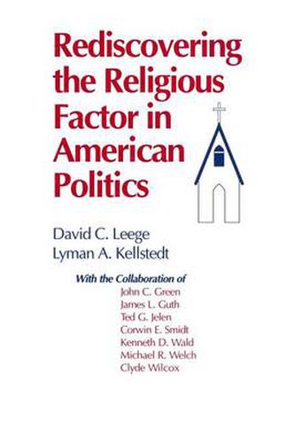 Cover image for Rediscovering the Religious Factor in American Politics