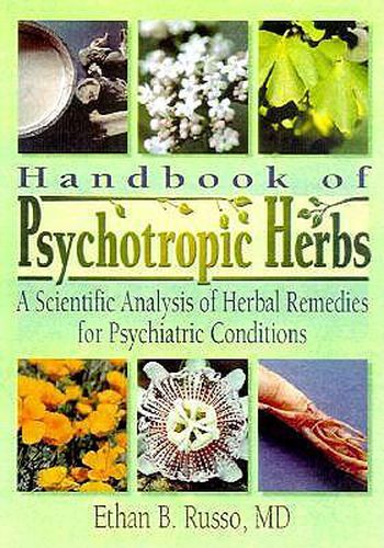 Cover image for Handbook of Psychotropic Herbs: A Scientific Analysis of Herbal Remedies for Psychiatric Conditions