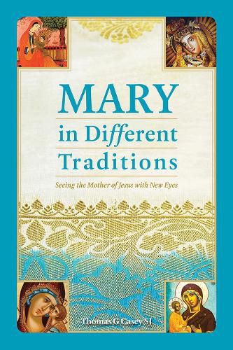 Cover image for Mary in Different Traditions: Seeing the Mother of Jesus with New Eyes