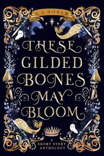 Cover image for These Gilded Bones May Bloom