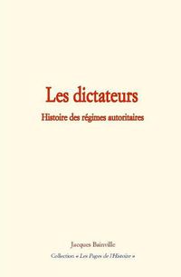 Cover image for Les Dictateurs: Histoire Des R