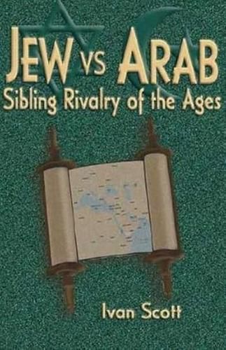Cover image for Jew Vs. Arab: Sibling Rivalry of the Ages