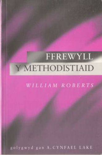 Ffrewyll y Methodistiaid: gan William Roberts