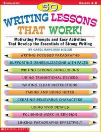 Cover image for 50 Writing Lessons That Work!: Motivating Prompts and Easy Activities That Develop the Essentials of Strong Writing