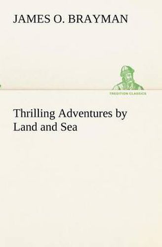 Cover image for Thrilling Adventures by Land and Sea