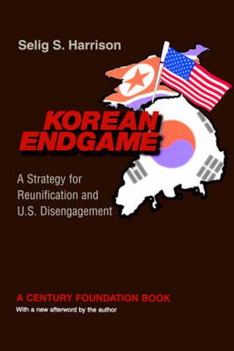 Cover image for Korean Endgame: A Strategy for Reunification and U.S. Disengagement