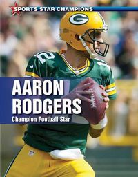 Cover image for Aaron Rodgers: Champion Football Star