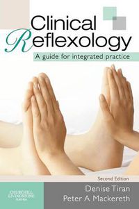 Cover image for Clinical Reflexology: A Guide for Integrated Practice