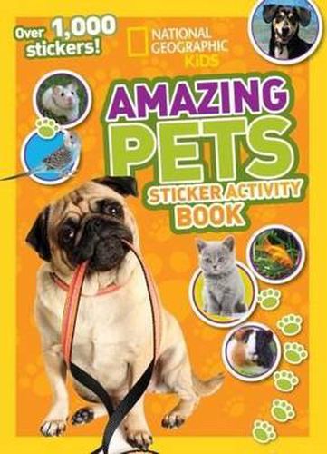 Cover image for National Geographic Kids Amazing Pets Sticker Activity Book: Over 1,000 Stickers!