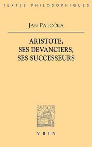 Jan Patocka: Aristote Ses Devanciers, Ses Successeurs