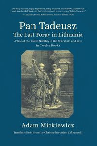 Cover image for Pan Tadeusz, or the Last Foray in Lithuania