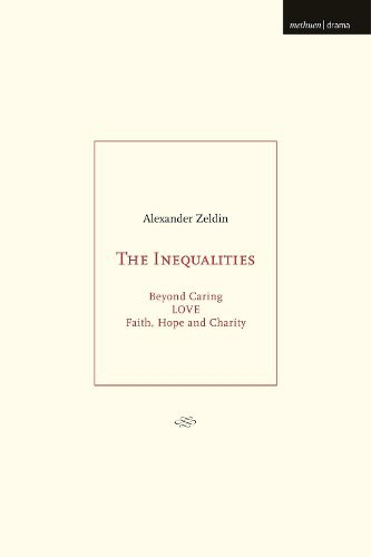 Cover image for The Inequalities: Beyond Caring; LOVE; Faith, Hope and Charity
