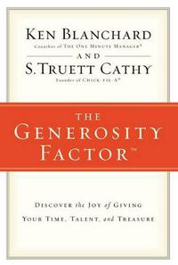 Cover image for The Generosity Factor: Discover the Joy of Giving Your Time, Talent, and Treasure