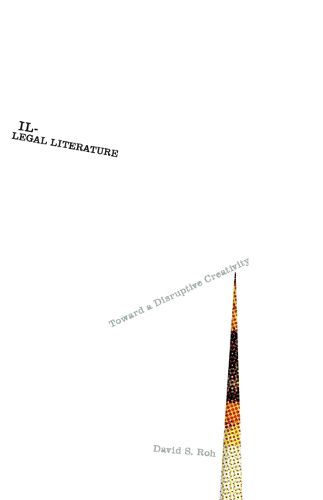 Cover image for Illegal Literature: Toward a Disruptive Creativity