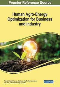 Cover image for Human Agro-Energy Optimization for Business and Industry