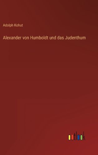 Cover image for Alexander von Humboldt und das Judenthum