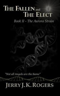 Cover image for The Fallen and the Elect: Book II - The Aurora Strain