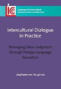 Cover image for Intercultural Dialogue in Practice: Managing Value Judgment through Foreign Language Education